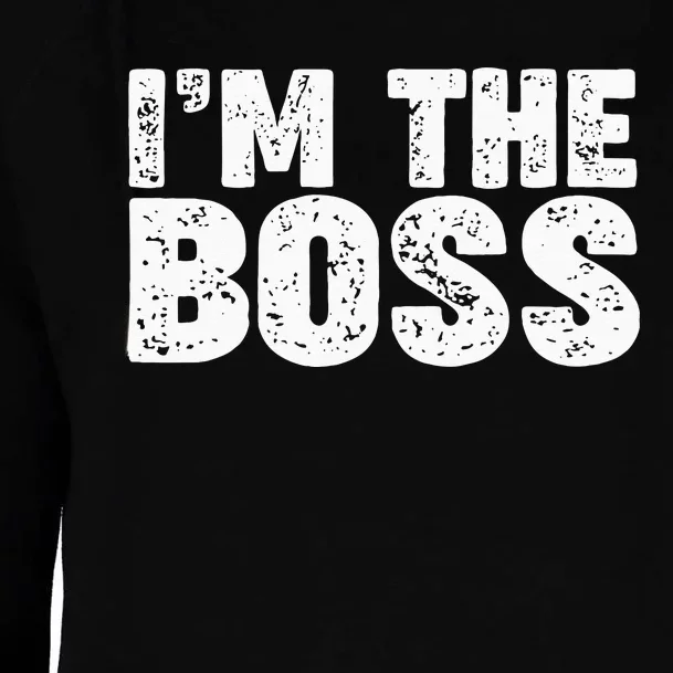 Im The Boss Womens Funnel Neck Pullover Hood