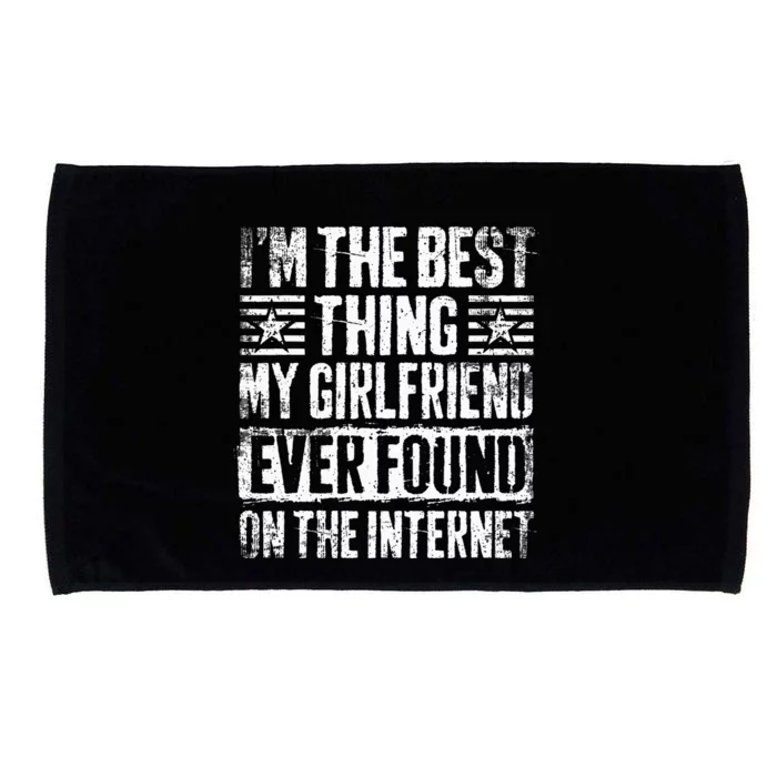 IM The Best Thing My Girlfriend Ever Found On The Internet Microfiber Hand Towel