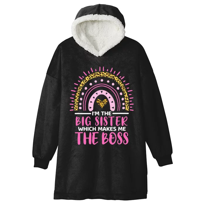 Im The Big Sister Which Makes Me The Boss Leopard Rainbow Hooded Wearable Blanket