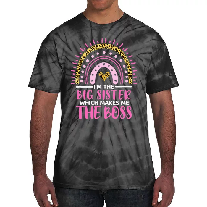 Im The Big Sister Which Makes Me The Boss Leopard Rainbow Tie-Dye T-Shirt