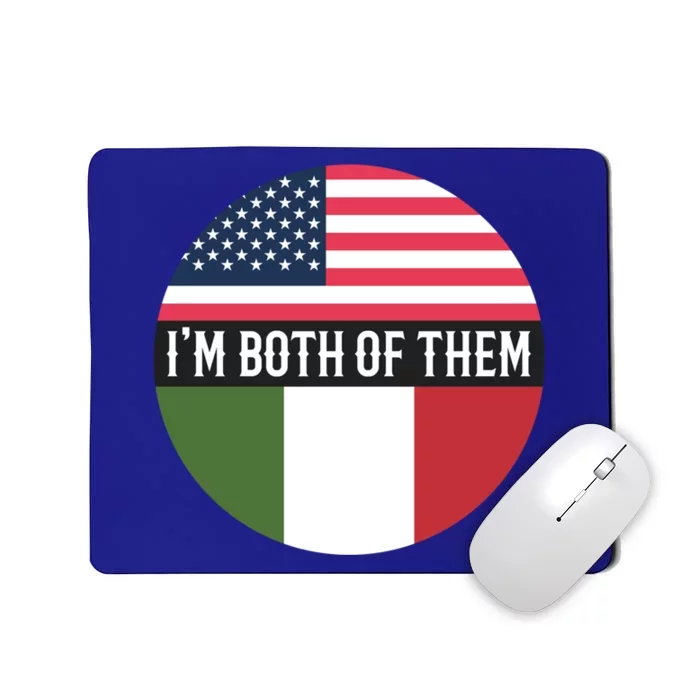 In The Both Of Them Proud To Be American Italian Flag Gift Mousepad