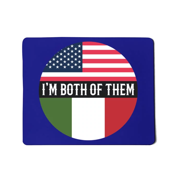 In The Both Of Them Proud To Be American Italian Flag Gift Mousepad