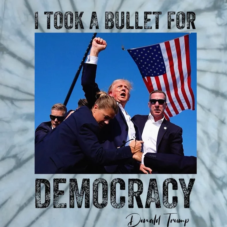 I Took Bullet For Democracy Trump Shooting Rally Trump 2024 Tie-Dye T-Shirt