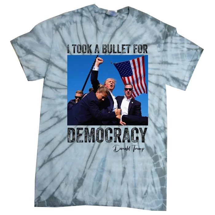 I Took Bullet For Democracy Trump Shooting Rally Trump 2024 Tie-Dye T-Shirt