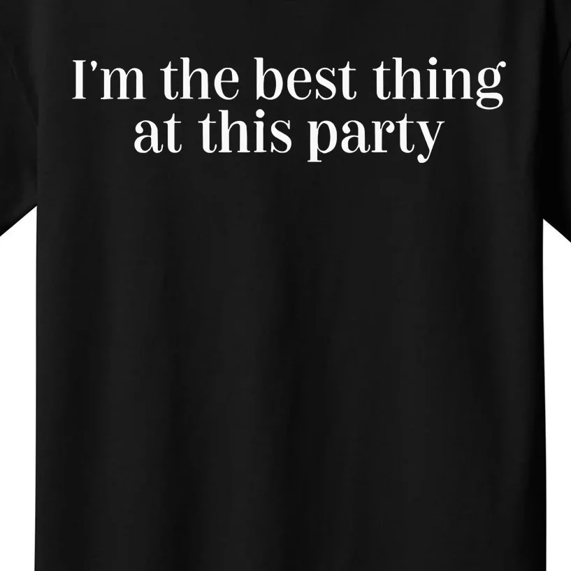 IM The Best Thing At This Party Kids T-Shirt