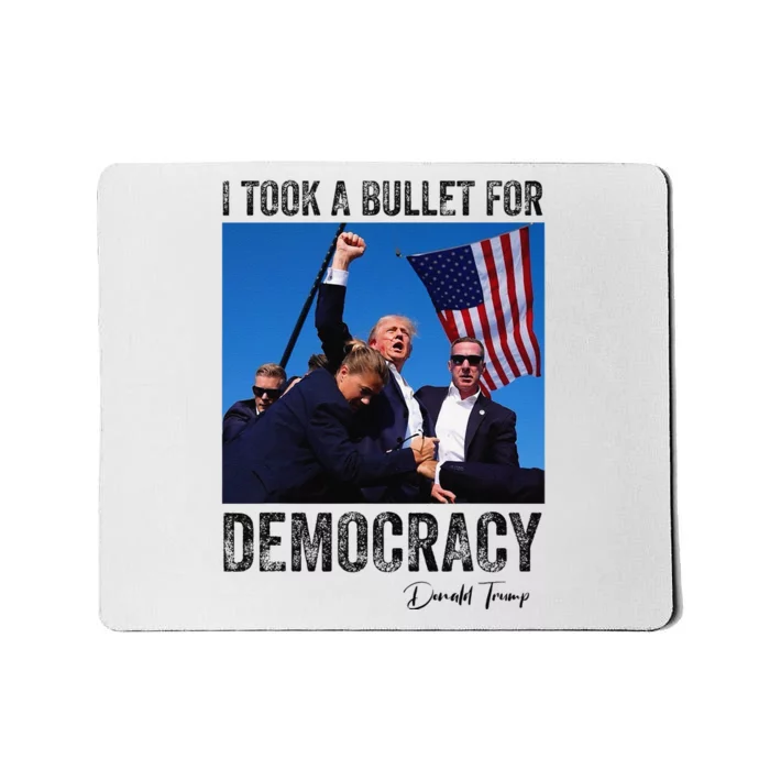 I Took Bullet For Democracy Trump Shooting Rally Trump 2024 Mousepad