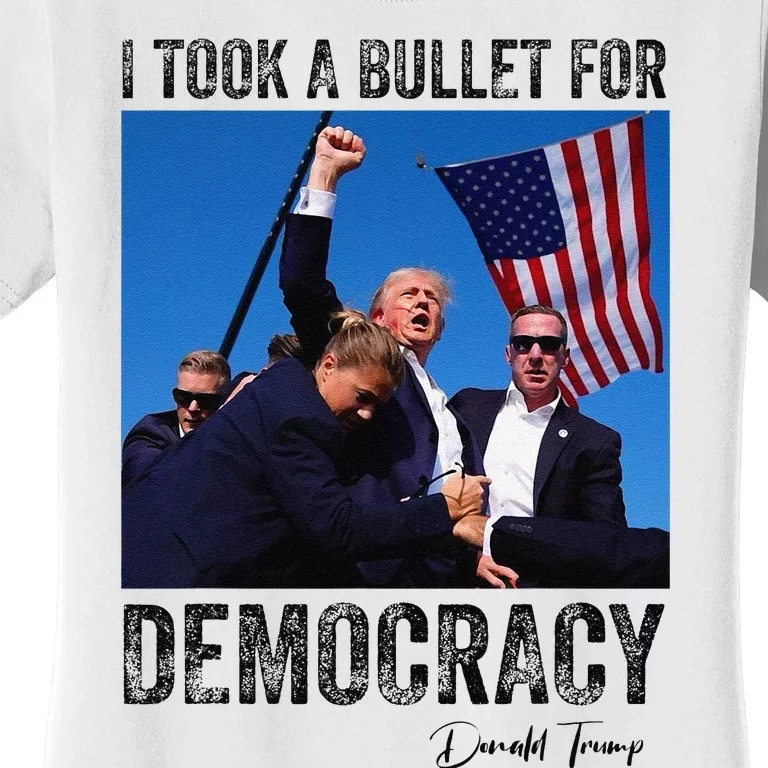 I Took Bullet For Democracy Trump Shooting Rally Trump 2024 Women's T-Shirt