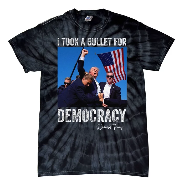 I Took Bullet For Democracy Trump Shooting Rally Trump 2024 Tie-Dye T-Shirt