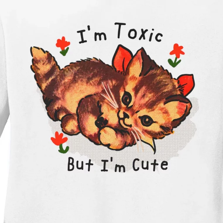 Im Toxic But Im Cute Ladies Long Sleeve Shirt