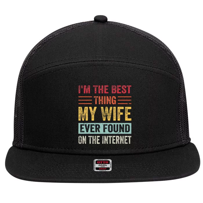 IM The Best Thing My Wife Ever Found On The Internet 7 Panel Mesh Trucker Snapback Hat