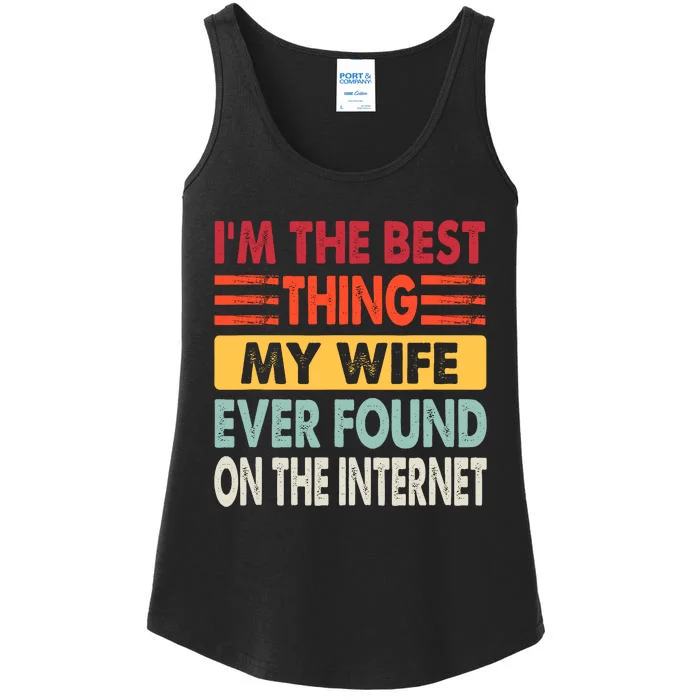 IM The Best Thing My Wife Ever Found On The Internet Funny Ladies Essential Tank