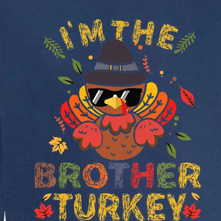 IM The Brother Turkey Family Matching Group Thanksgiving Garment-Dyed Sweatshirt