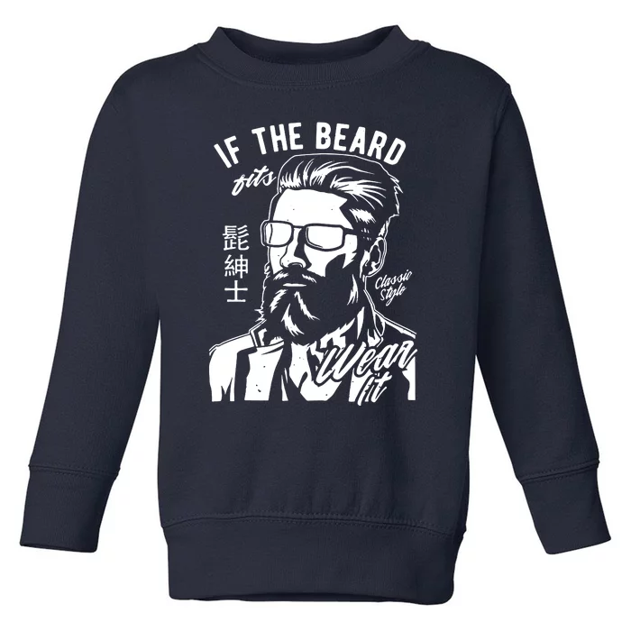 If The Beard Fits Wear It Vintage Style Toddler Sweatshirt