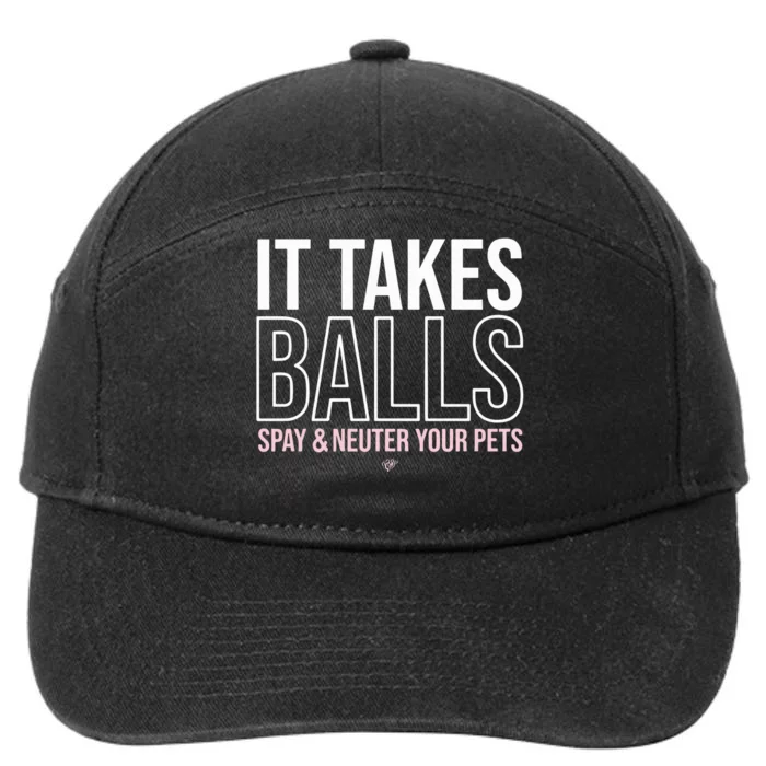 It Takes Balls Spay & Neuter Your Pets 7-Panel Snapback Hat