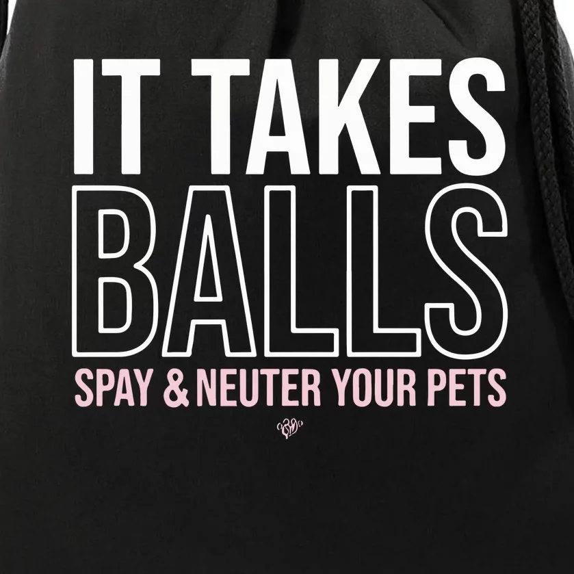 It Takes Balls Spay & Neuter Your Pets Drawstring Bag