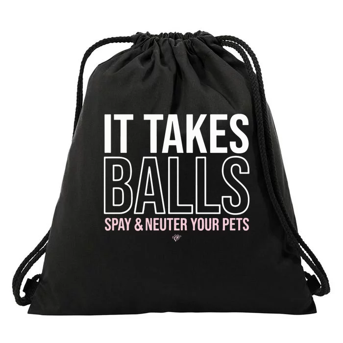 It Takes Balls Spay & Neuter Your Pets Drawstring Bag