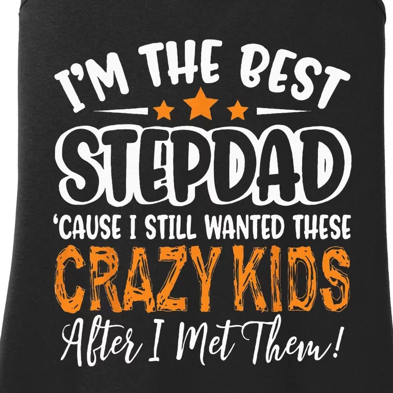 I'm The Best Step Dad Crazy Fathers Day Ladies Essential Tank