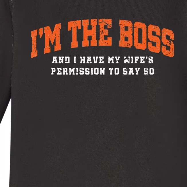 I’M The Boss And I Have My Wife’S Permission To Say So Baby Long Sleeve Bodysuit