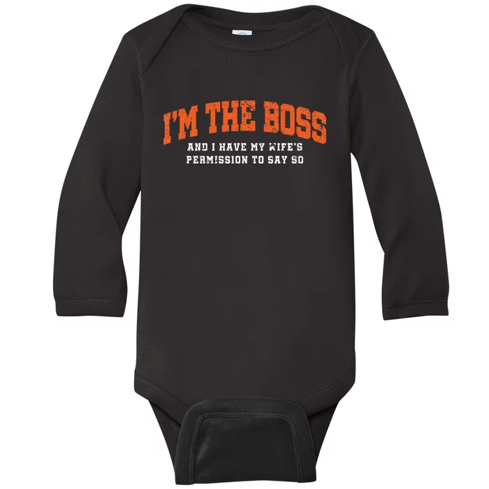 I’M The Boss And I Have My Wife’S Permission To Say So Baby Long Sleeve Bodysuit