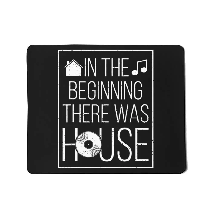 In The Beginning There Was House Music EDM Quote DJ Rave Mousepad