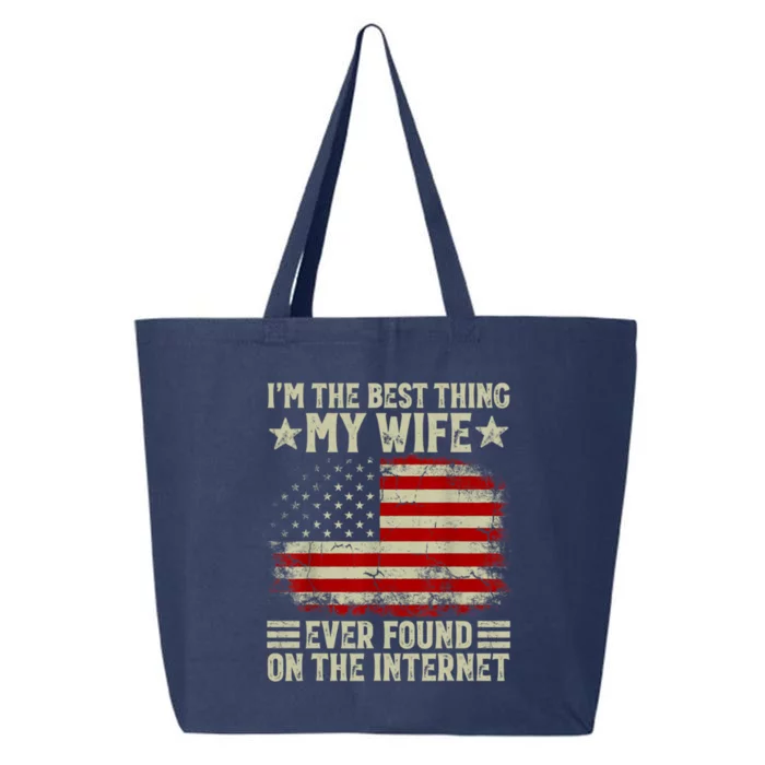 Im The Best Thing My Wife Ever Found On The Internet 25L Jumbo Tote