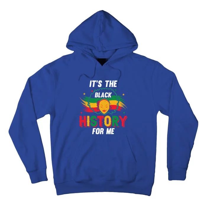 ItS The Black History For Me History Month Melanin Great Gift Tall Hoodie