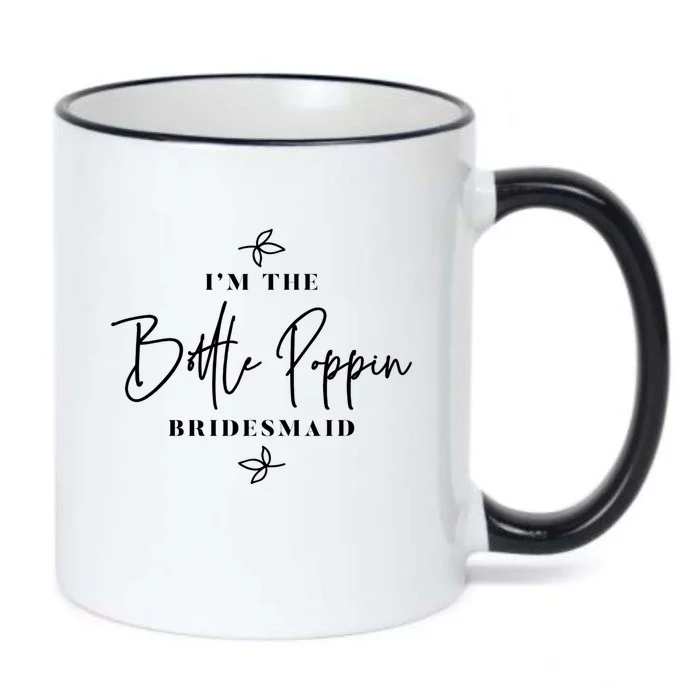 I'm The Bottle Poppin Bridesmaid Gift Black Color Changing Mug