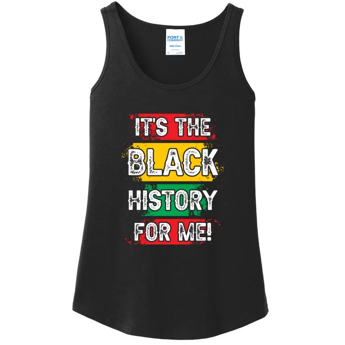 It's The Black History For Me! For Black History Month Gift Ladies Essential Tank