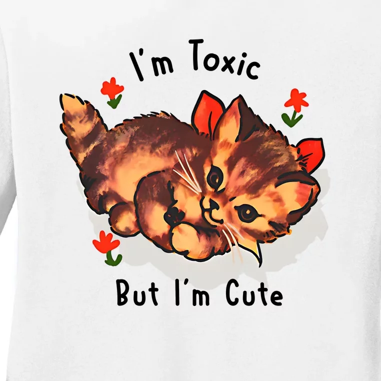 Im Toxic But Im Cute Ladies Long Sleeve Shirt