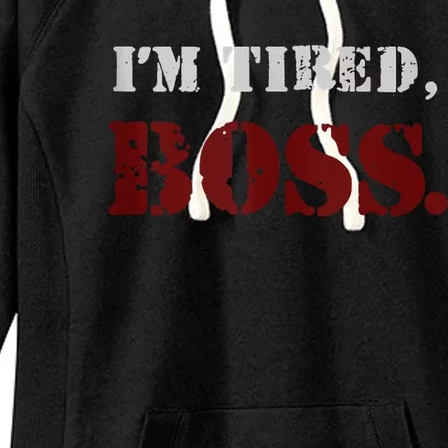 IM Tired Boss Women's Fleece Hoodie