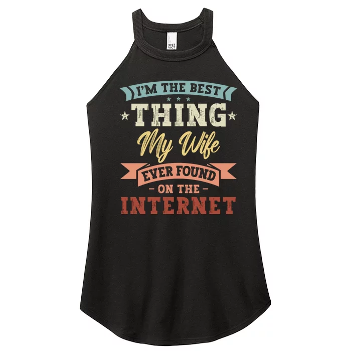 I'm The Best Thing My Wife Ever Found On The Internet Women’s Perfect Tri Rocker Tank