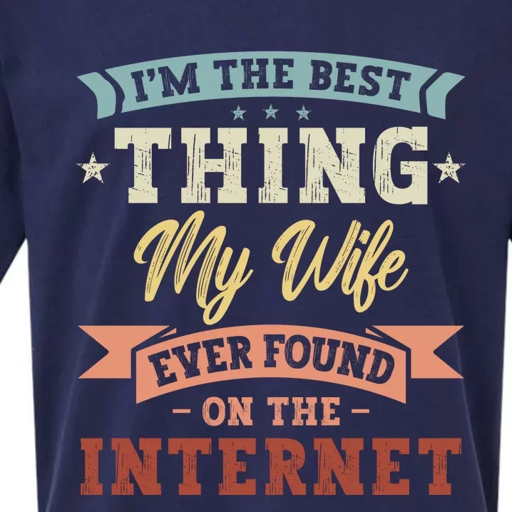 I'm The Best Thing My Wife Ever Found On The Internet Sueded Cloud Jersey T-Shirt