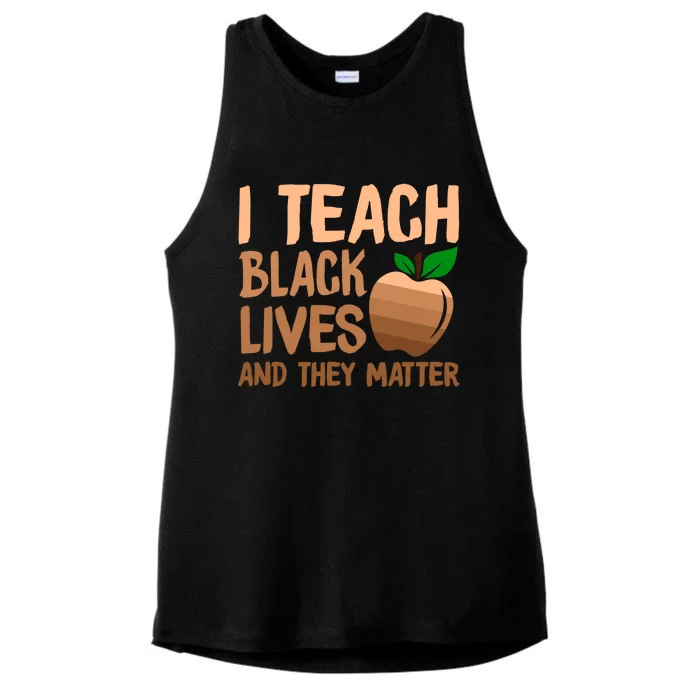 I Teach Black Lives And They Matter Teacher Melanin Juneteenth Great Gift Ladies Tri-Blend Wicking Tank