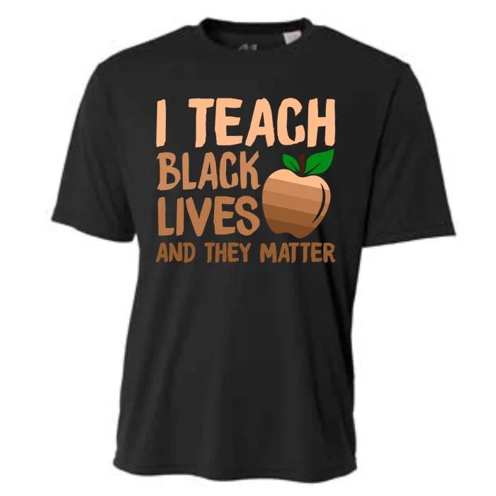 I Teach Black Lives And They Matter Teacher Melanin Juneteenth Great Gift Cooling Performance Crew T-Shirt