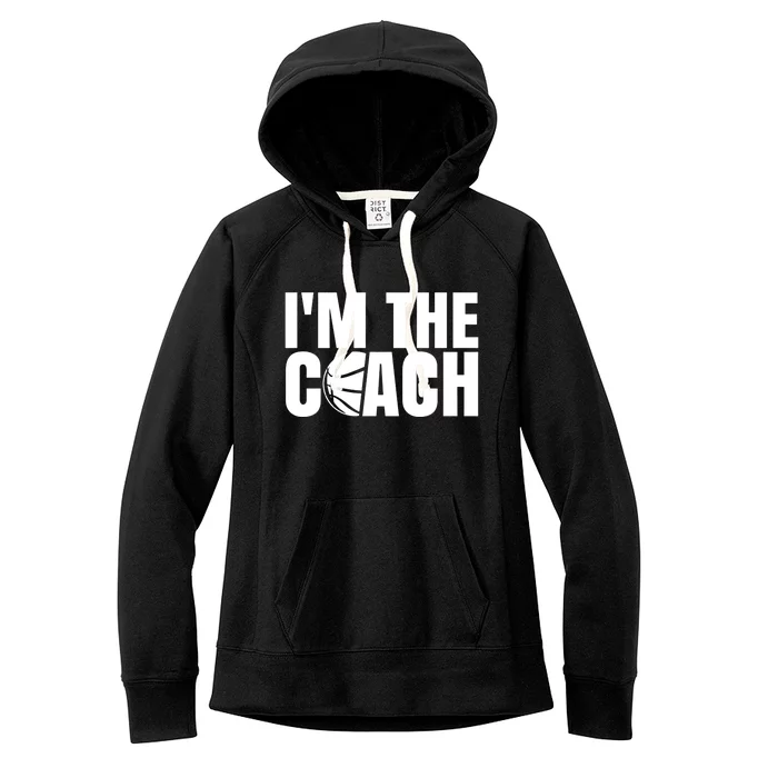 I'm The Basketball Coach Trainer Basketballer Coaching Gift Women's Fleece Hoodie