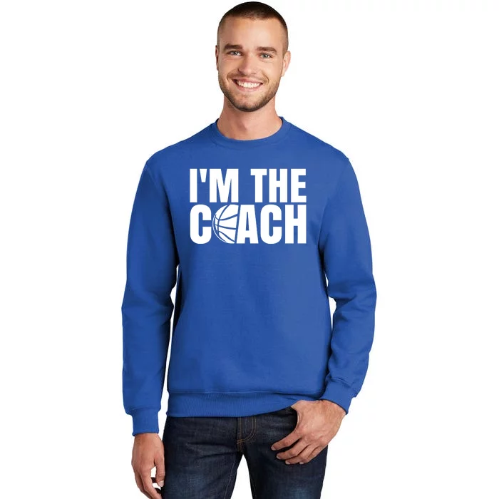 I'm The Basketball Coach Trainer Basketballer Coaching Gift Tall Sweatshirt