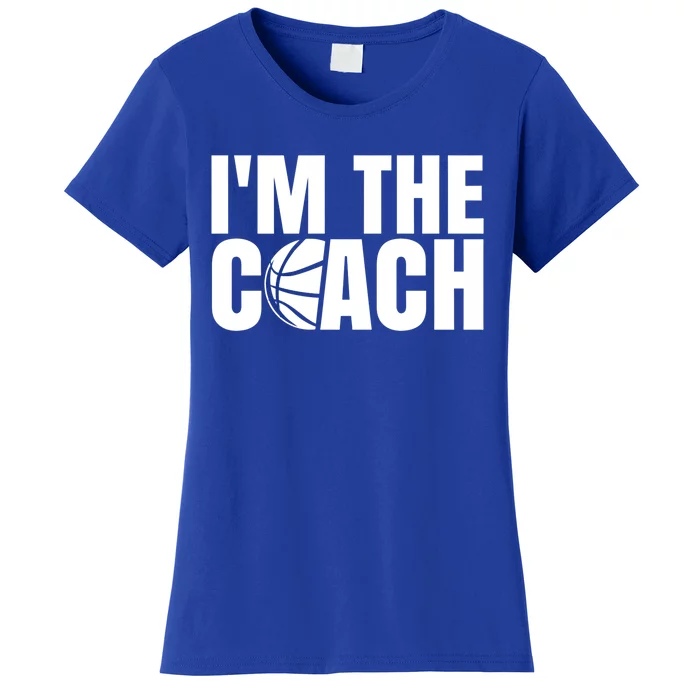 I'm The Basketball Coach Trainer Basketballer Coaching Gift Women's T-Shirt