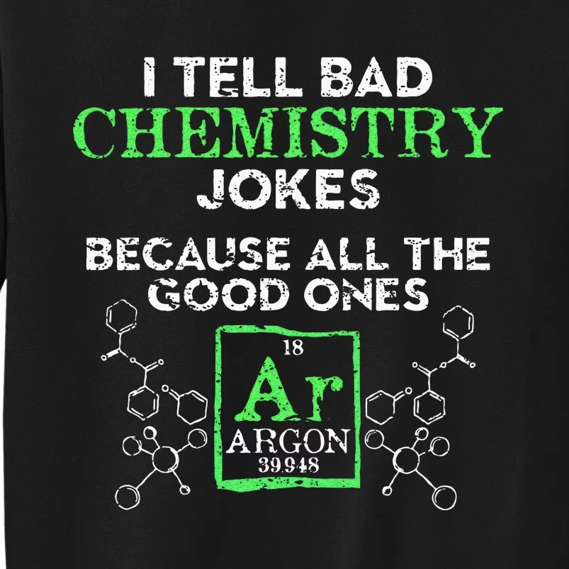 I Tell Bad Jokes Argon Funny Chemistry Joke Tall Sweatshirt