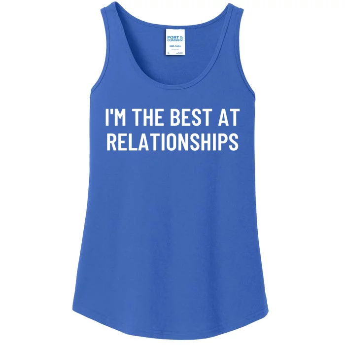 I'm The Best At Relationships Gift Ladies Essential Tank