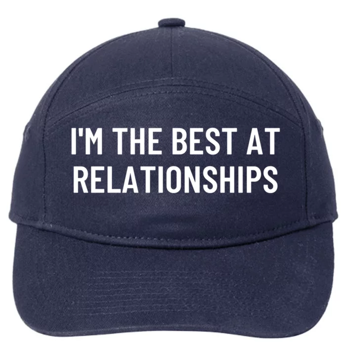 I'm The Best At Relationships Gift 7-Panel Snapback Hat