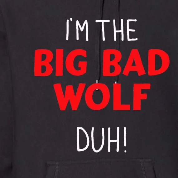 I'm the bad wolf duh costume for DIY halloween party Premium Hoodie