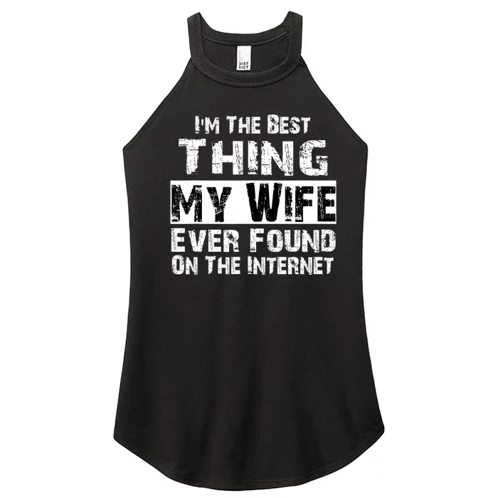 IM The Best Thing My Wife Ever Found On The Internet Funny Women’s Perfect Tri Rocker Tank