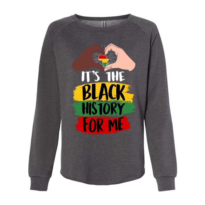 It's The Black History For Me Womens California Wash Sweatshirt