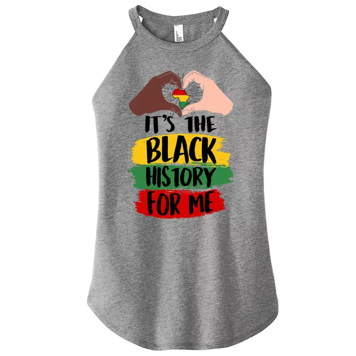 It's The Black History For Me Women’s Perfect Tri Rocker Tank