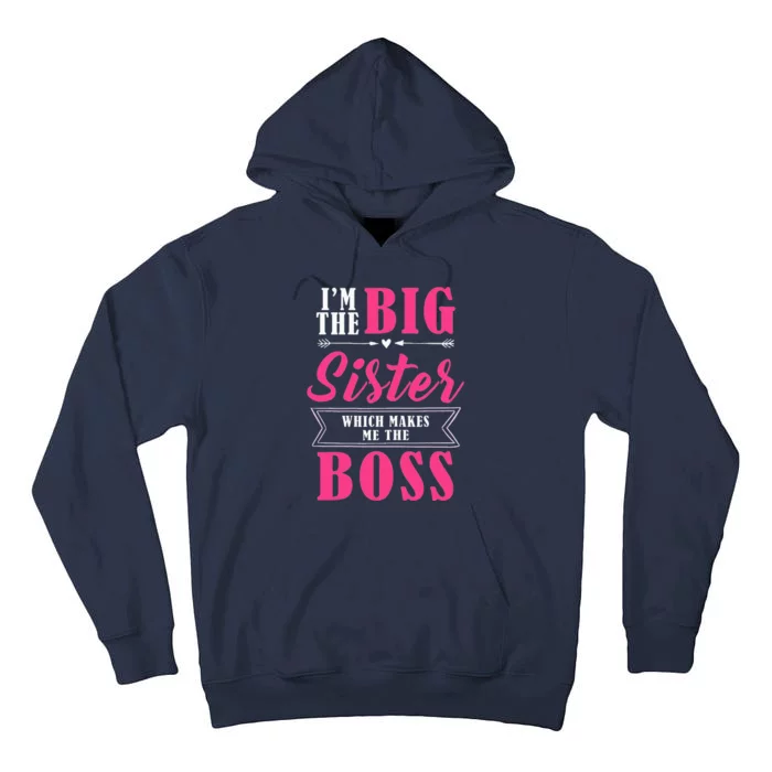 Im The Big Sister WhichMakes Me The Boss Tall Hoodie