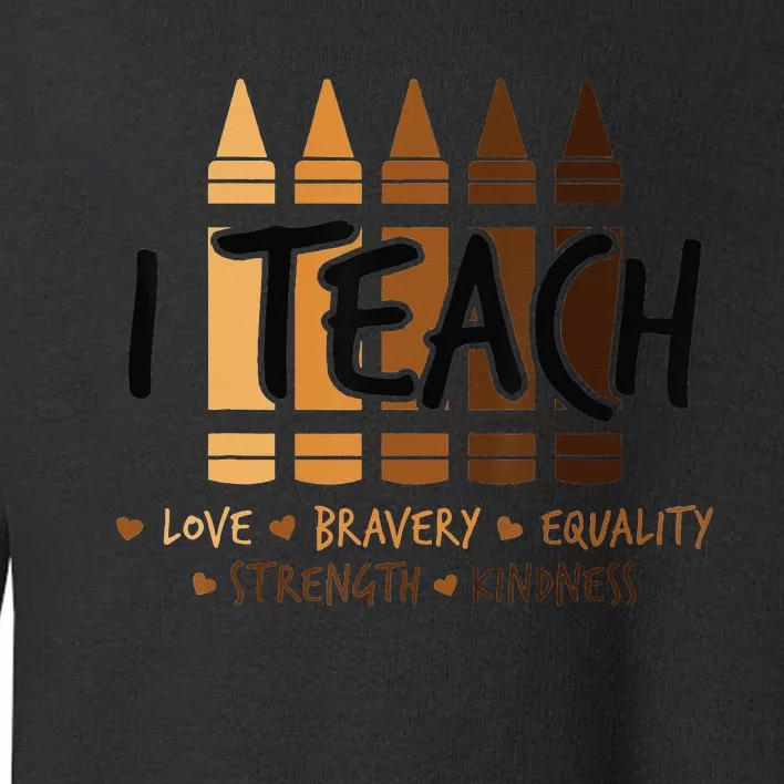 I Teach Black History Month Melanin Afro African Teacher Toddler Sweatshirt