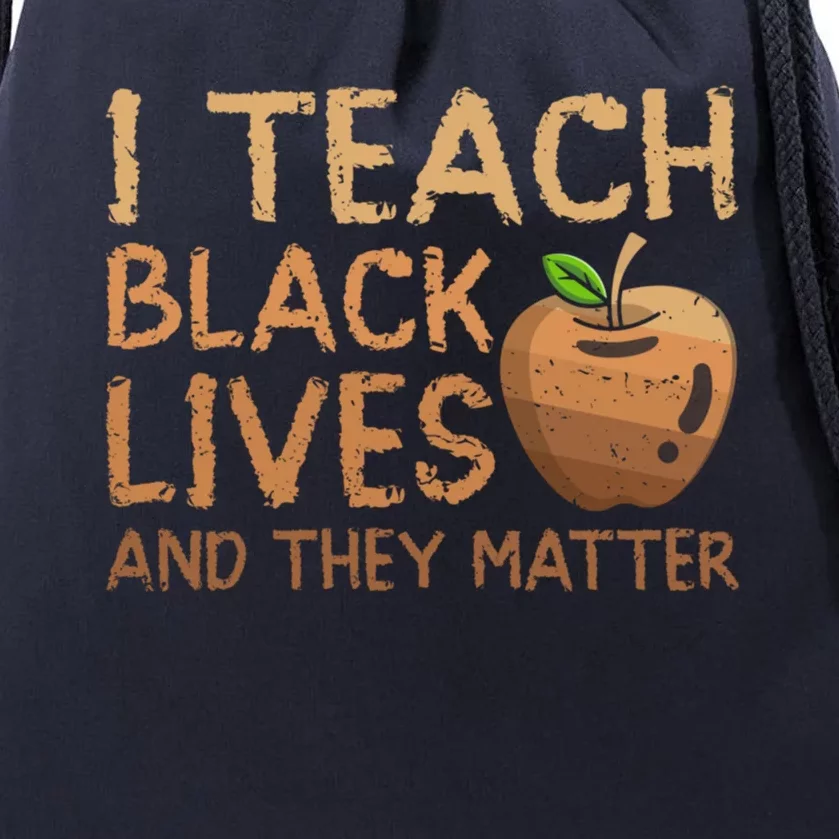 I Teach Black Lives And They Matter African Teacher Juneteenth Meaningful Gift Drawstring Bag