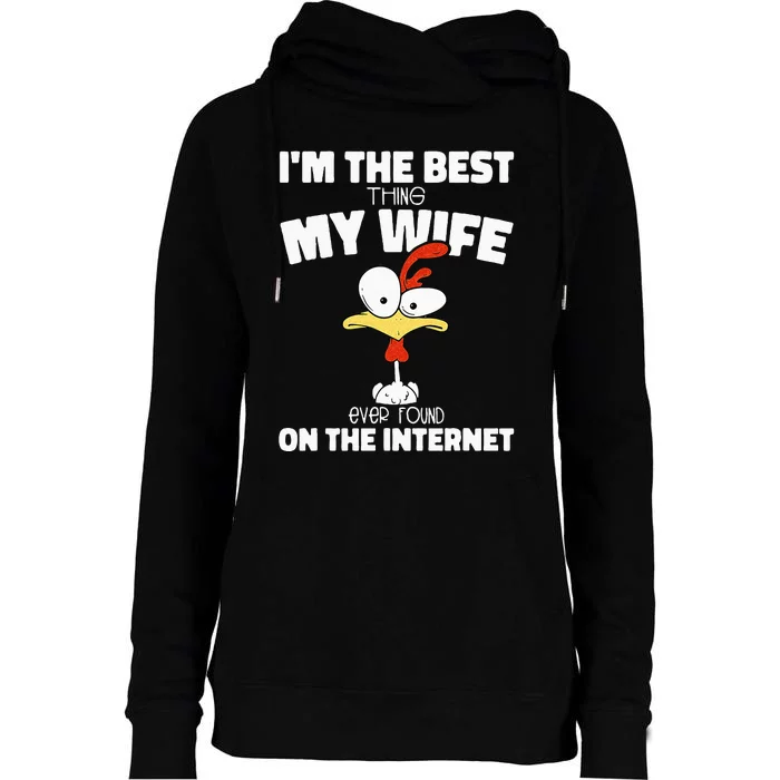 Im The Best Thing My Wife Ever Found On The Internet Womens Funnel Neck Pullover Hood