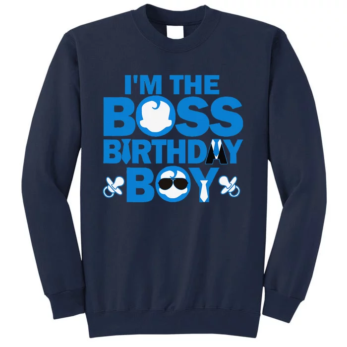 Im The Boss Birthday Baby Family Party Decorations Tall Sweatshirt