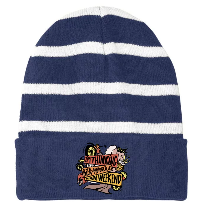 I'm Thinking Beer And Motorcycle Kinda Weekend Striped Beanie with Solid Band